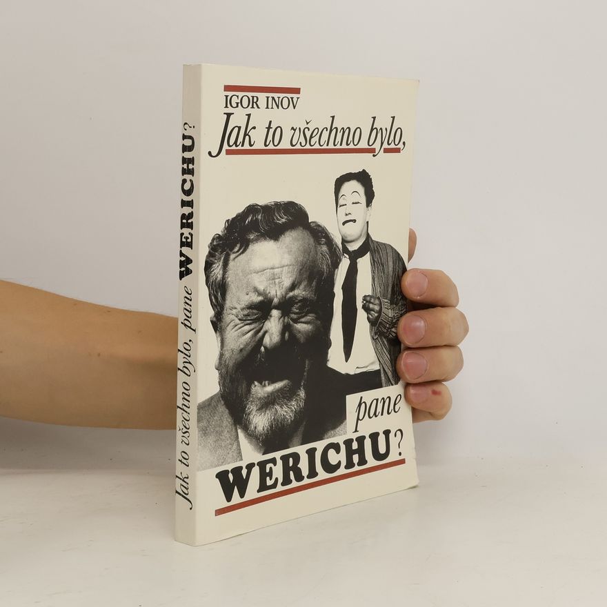 Igor' Vladimirovič Inov Jak to všechno bylo, pane Werichu?