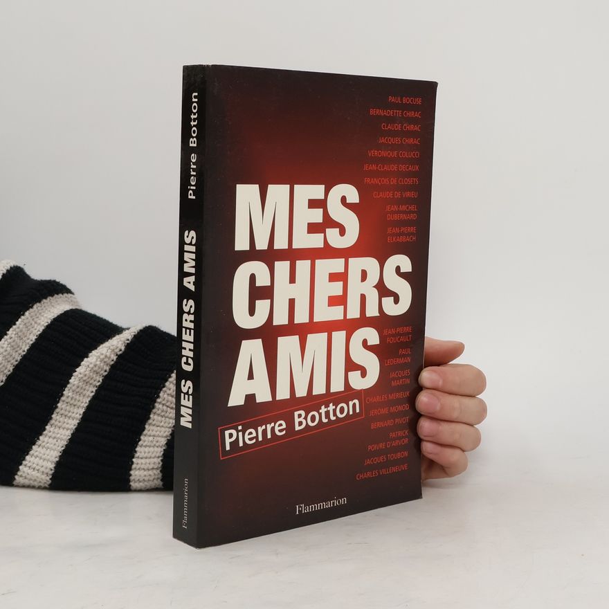 Pierre Botton Mes chers amis