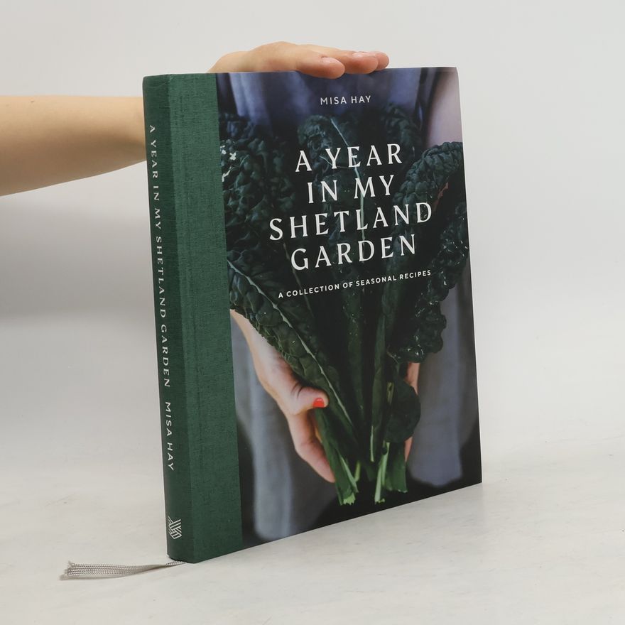 Misa Hay A Year in My Shetland Garden