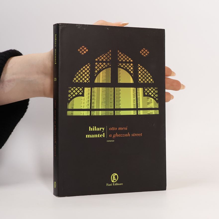 Hilary Mantel Otto mesi a Ghazzah Street