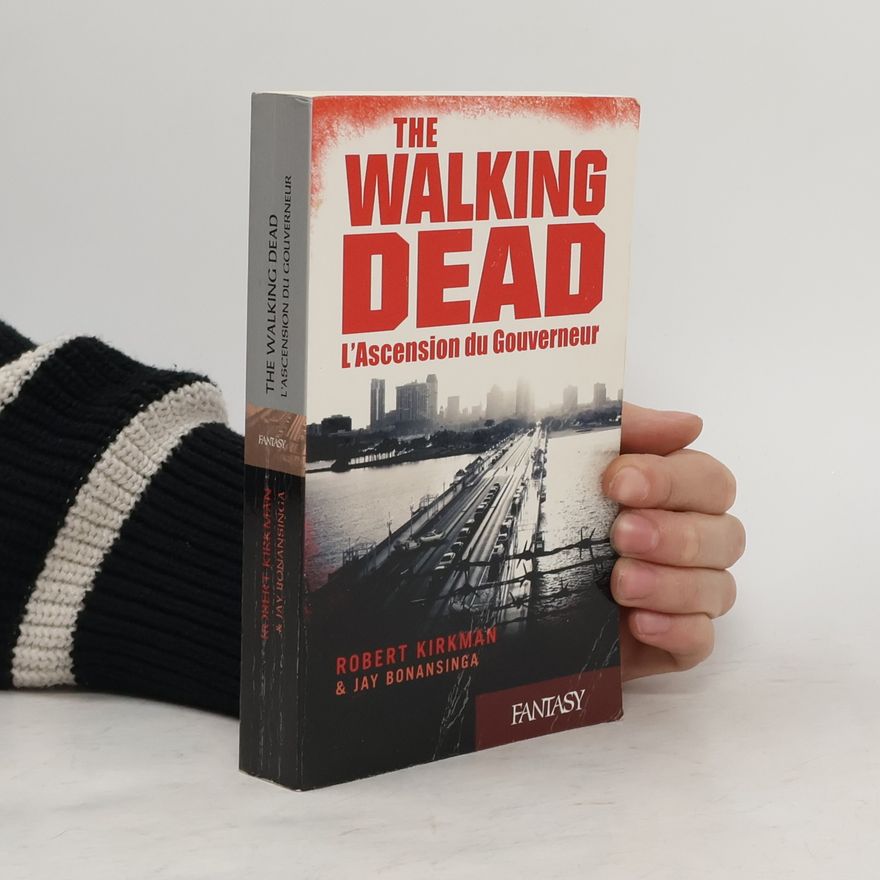 Jay Bonansinga The Walking Dead 1. L'Ascension du Gouverneur