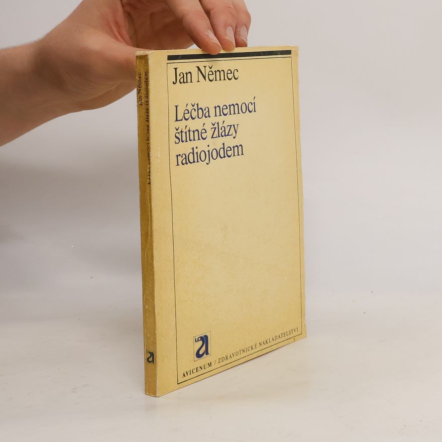 Jan Němec Léčba nemocí štítné žlázy radiojodem