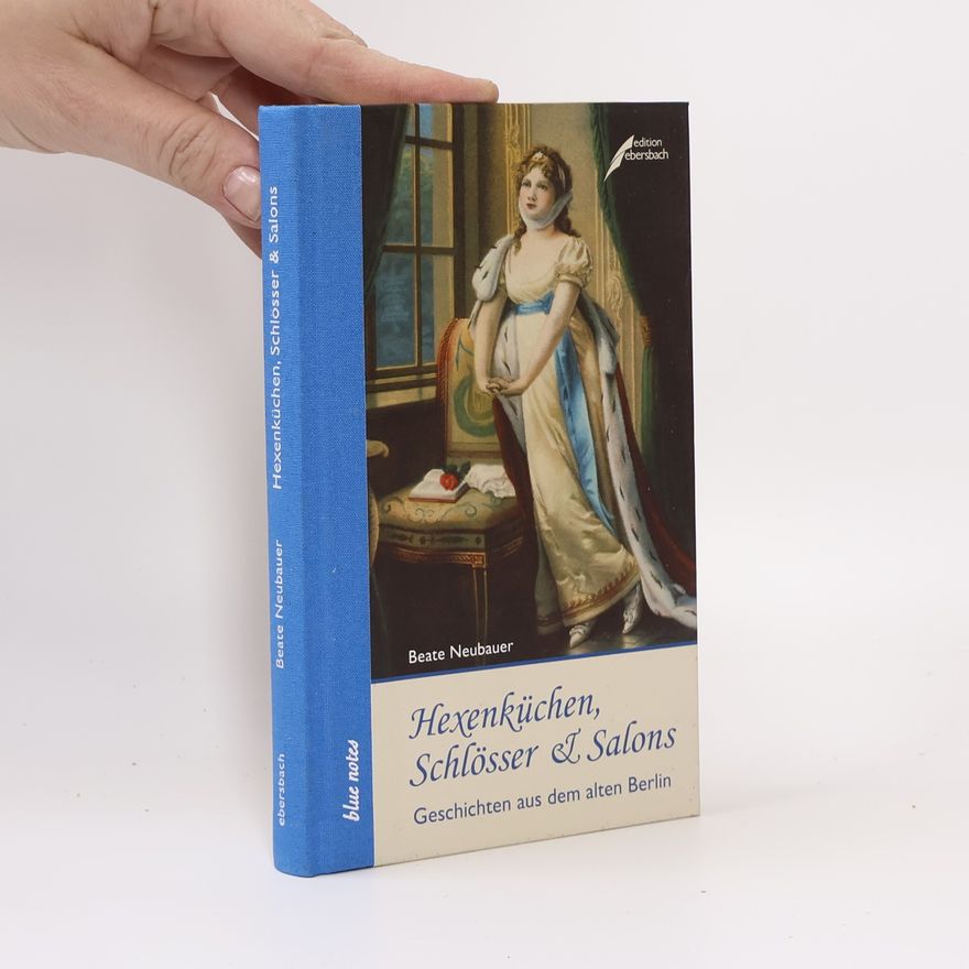 Beate Neubauer Hexenküche, Schlösser & Salons