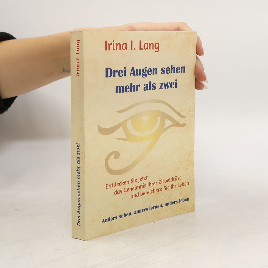 Irina I. Lang Drei Augen sehen mehr als zwei