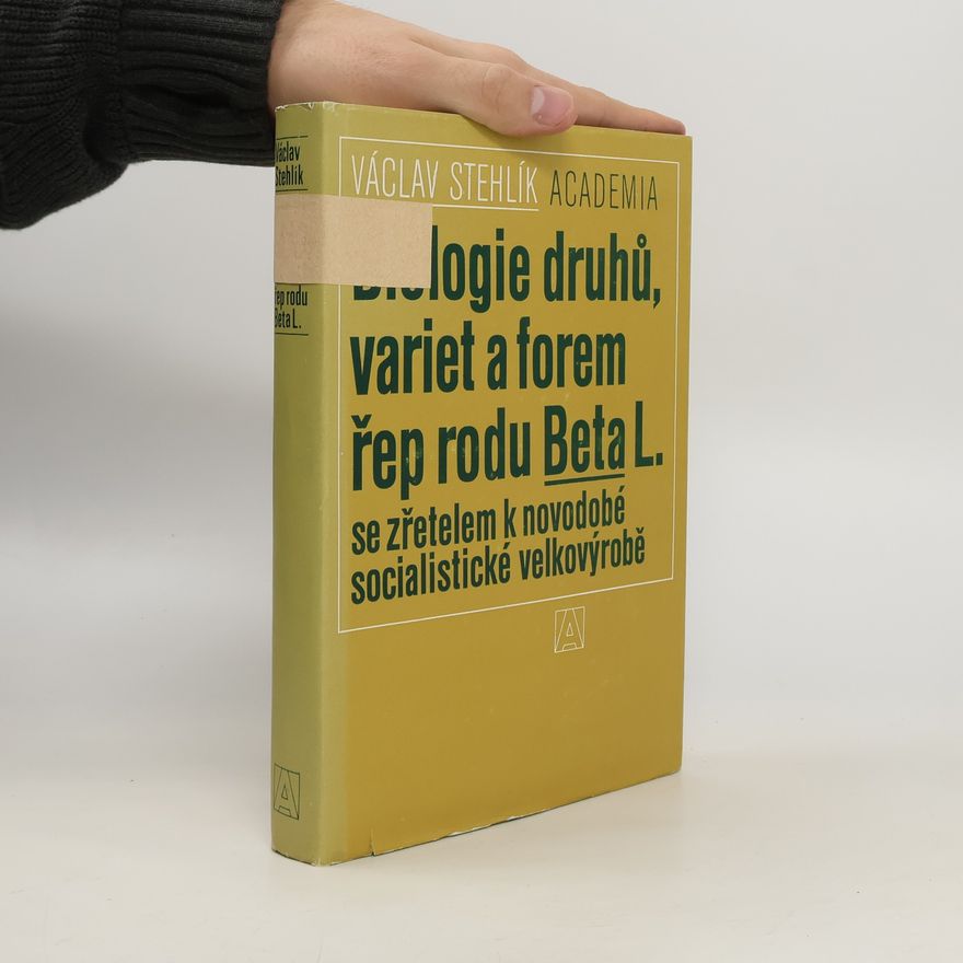 Václav Stehlík Biologie druhů, variet a forem řep rodu Beta L