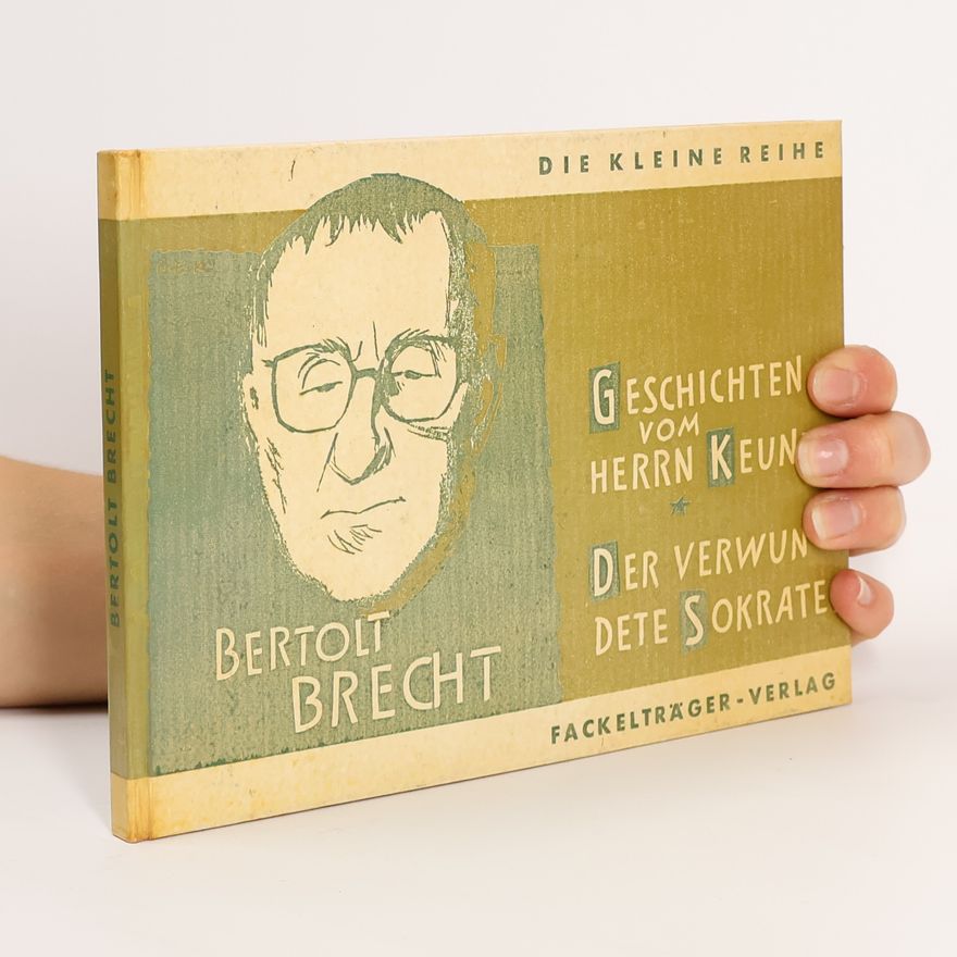Bertolt Brecht Geschichten vom Herrn Keuner. Der Verwundete Sokrates