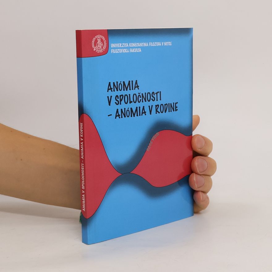Alena Kolesárová Anómia v spoločnosti. Anómia v rodine