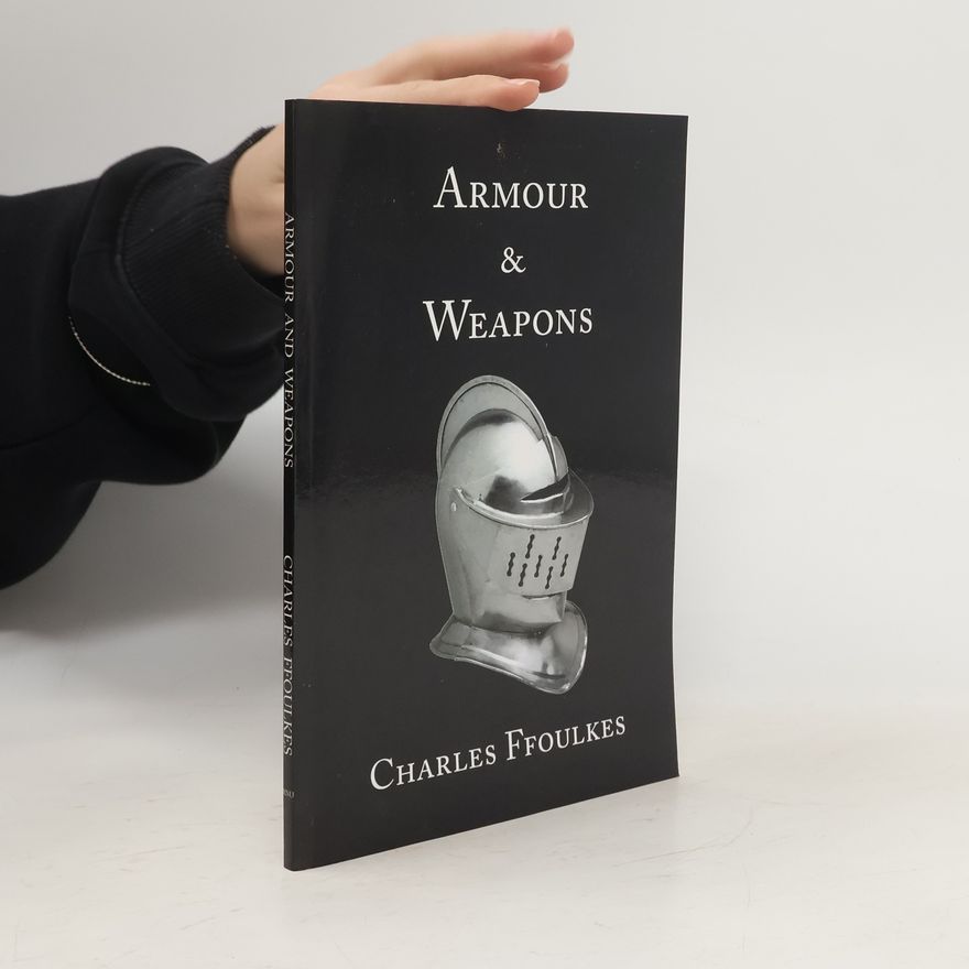 Charles John Ffoulkes Armour and Weapons