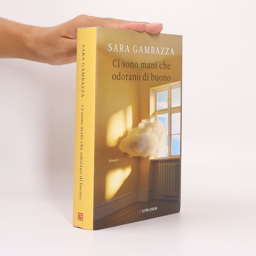 Sara Gambazza Ci sono mani che odorano di buono
