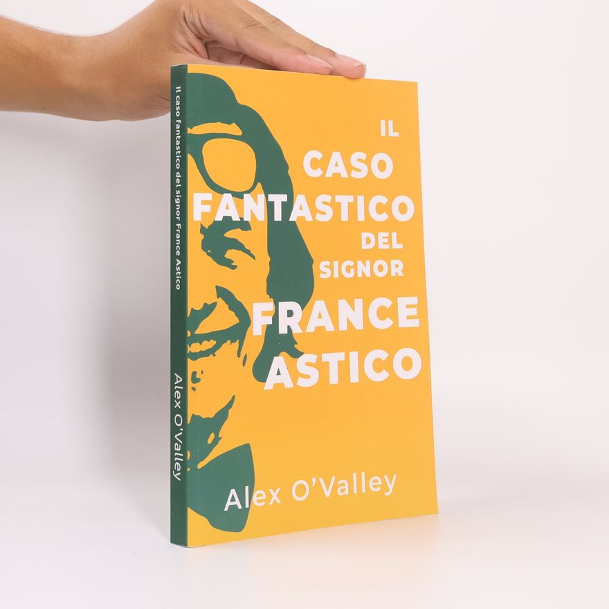 Alex O'Valley Il caso fantastico del signor France Astico