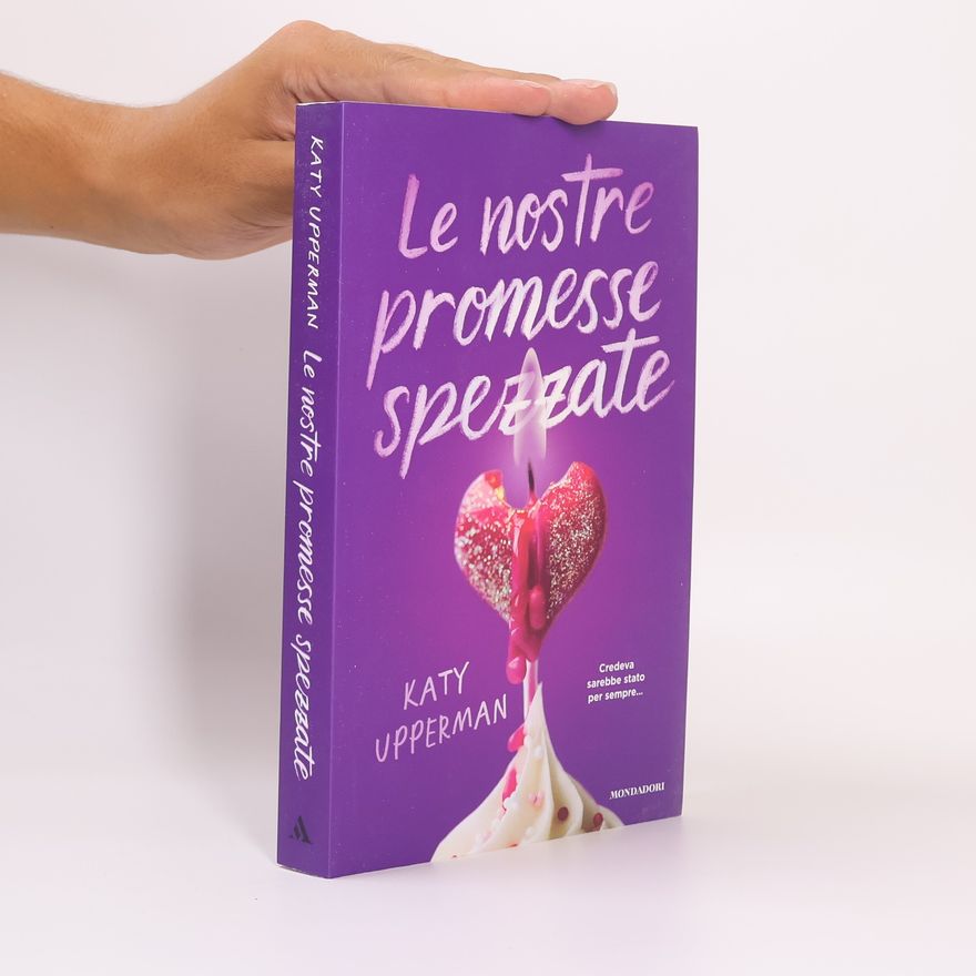 Katy Upperman Le nostre promesse spezzate
