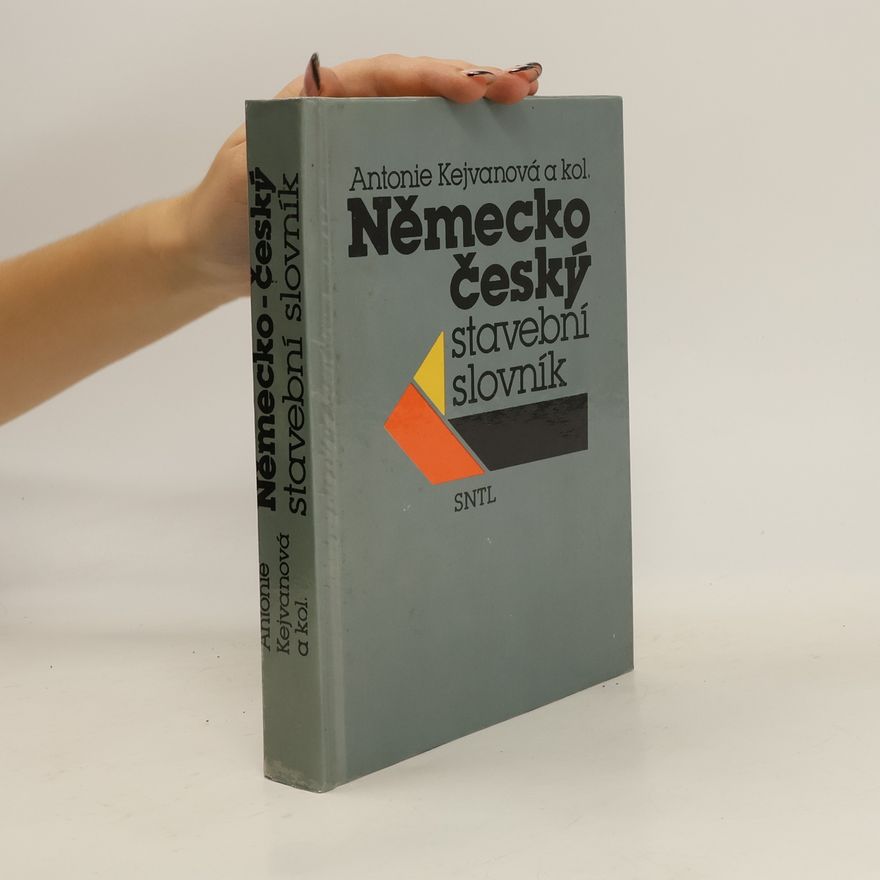 Antonie Kejvanová Německo-český stavební slovník : Deutsch-tschechisches Bauwörterbuch