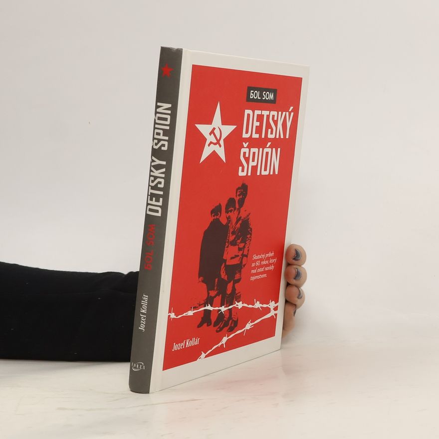 Jozef Kollár Bol som detský špión