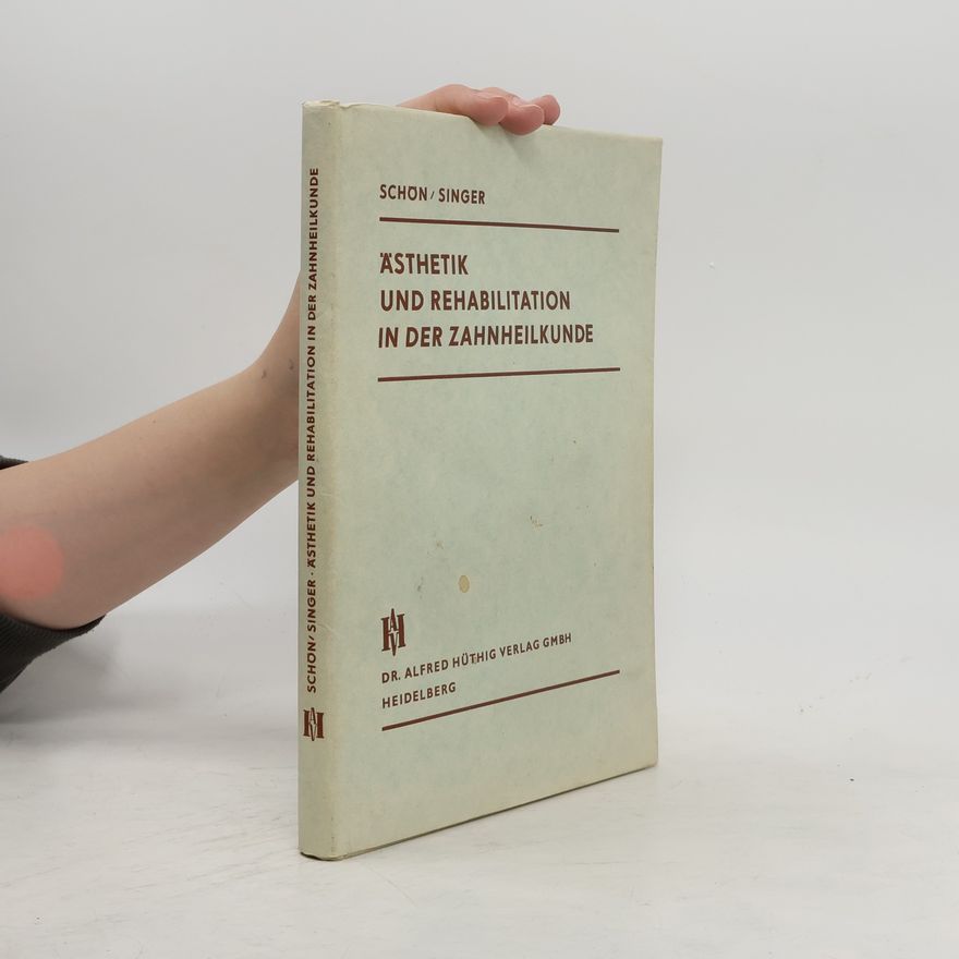 Fritz Singer Ästhetik und Rehabilitation in der Zahnheilkunde