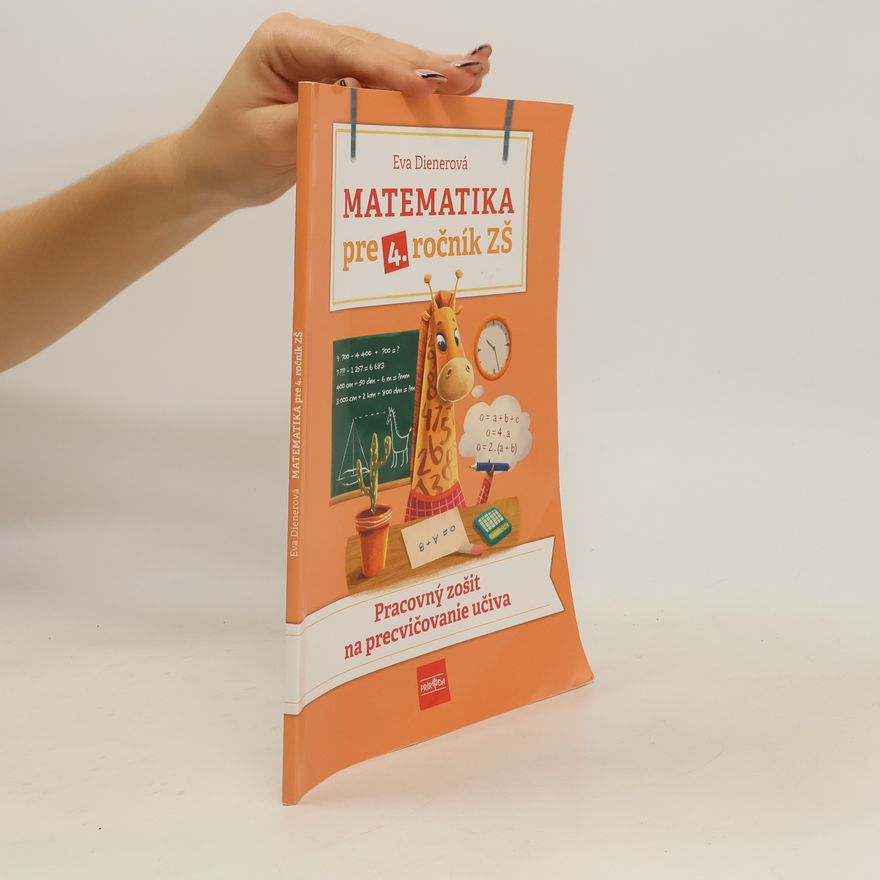 Dienerová Eva Matematika pre 4. ročník ZŠ - Pracovný zošit na precvičovanie učiva