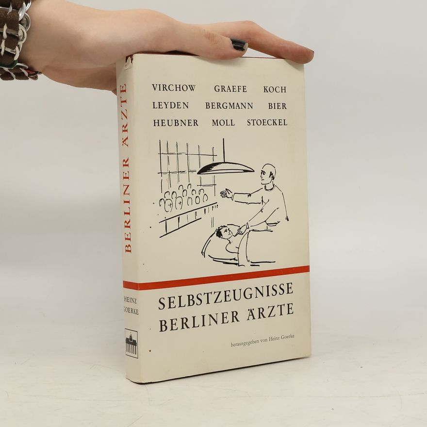Heinz Goerke Selbstzeugnisse Berliner Ärzte