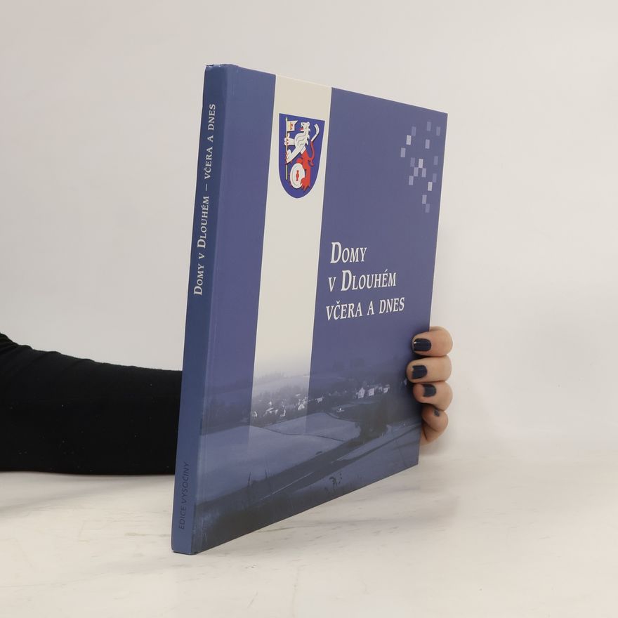 Kolektiv autorů Domy v Dlouhém včera a dnes