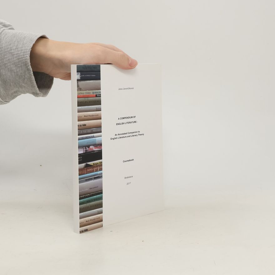 Jana Javorčíková A Compendium of English Literature - An Annotated Companion to English Literature and Literary Theory