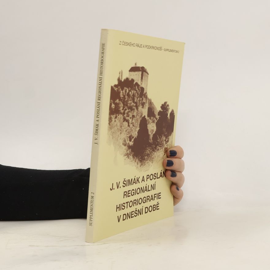 AA.VV. J.V. Šimák a poslání regionální historiografie v dnešní době