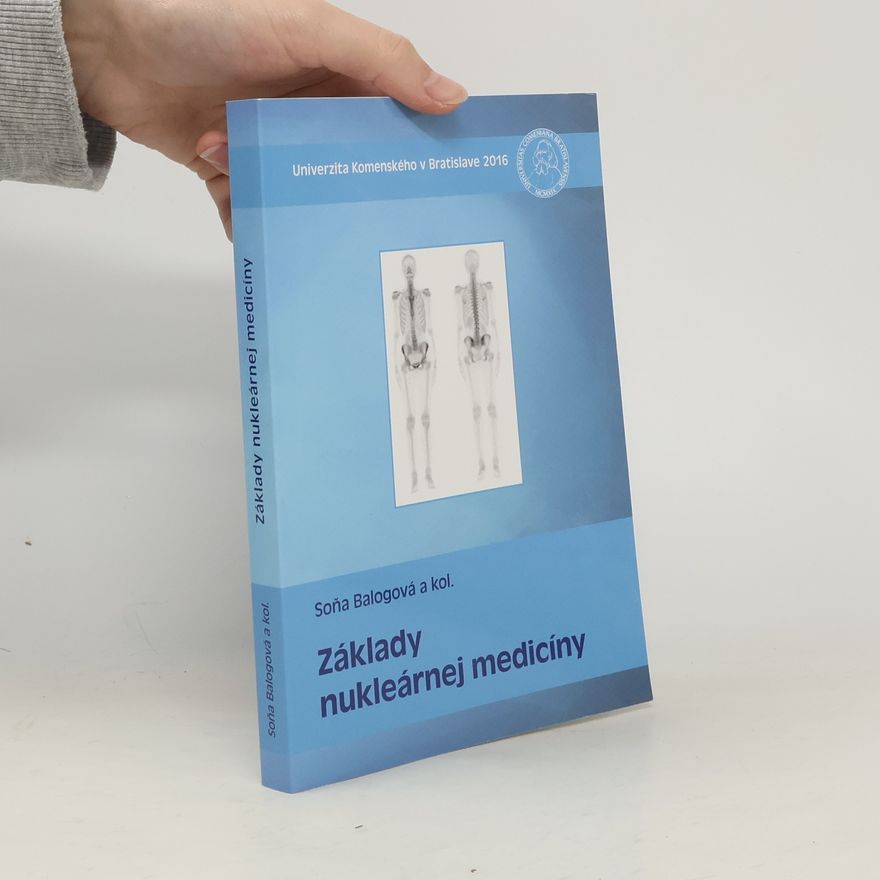 Soňa Balogová Základy nukleárnej medicíny