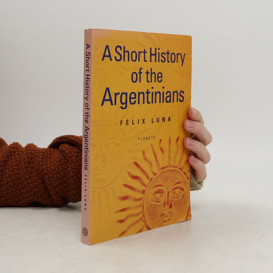 Felix Florin Lunaire A Short History of the Argentinians