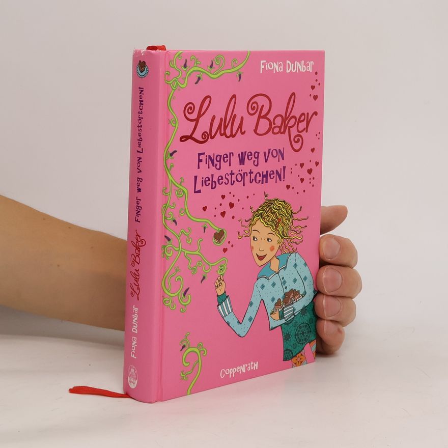 Fiona Dunbar Lulu Baker. Finger weg von Liebestörtchen!