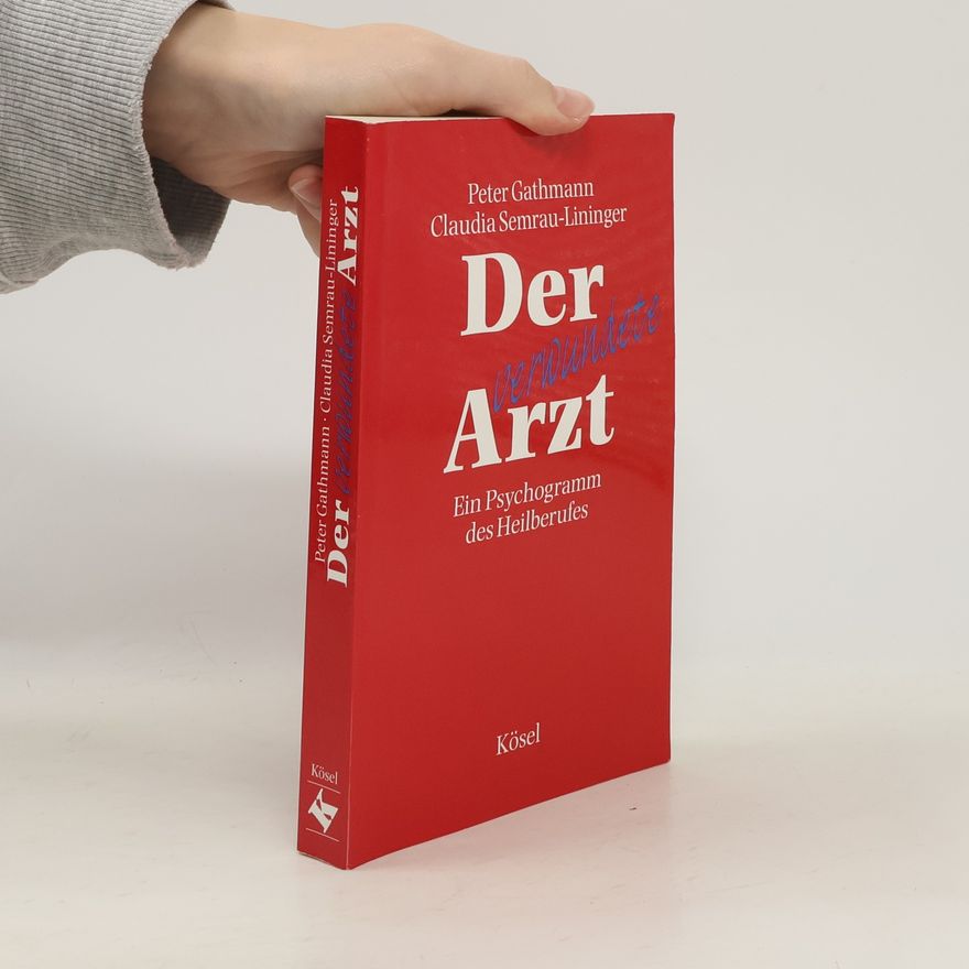 Peter Gathmann Der verwundete Arzt