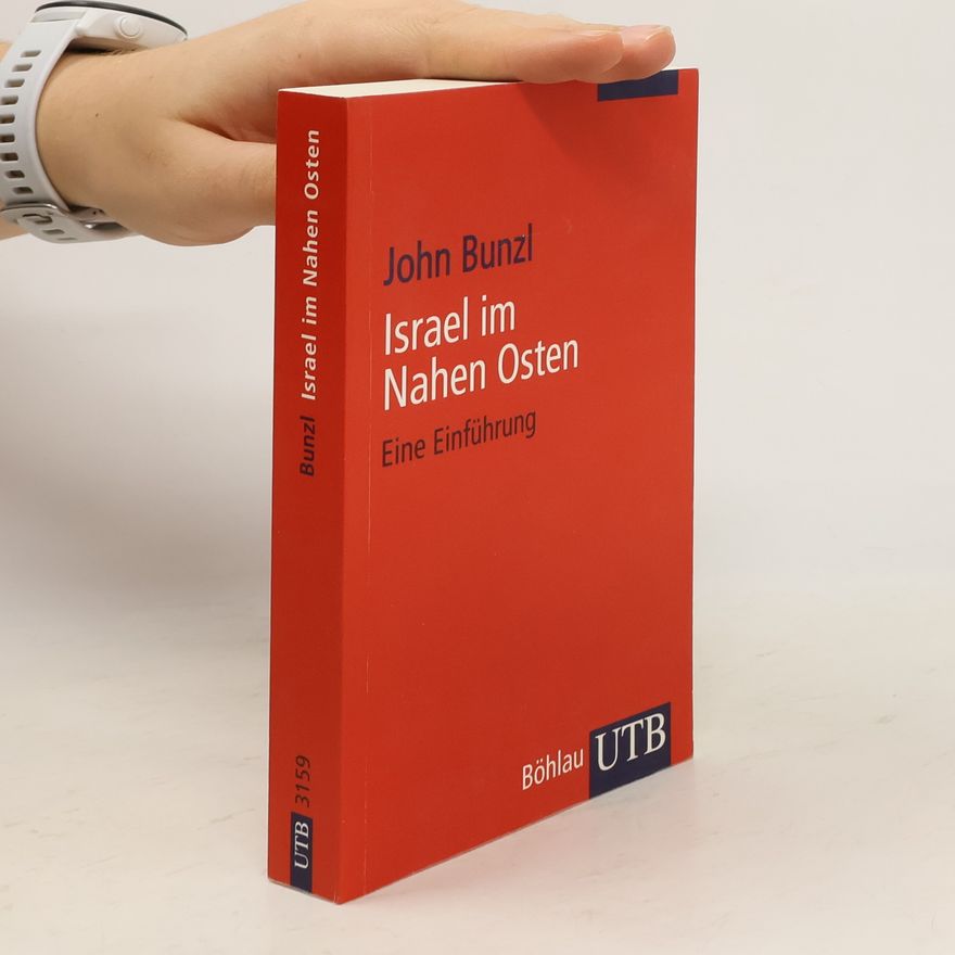 John Bunzl Israel im Nahen Osten