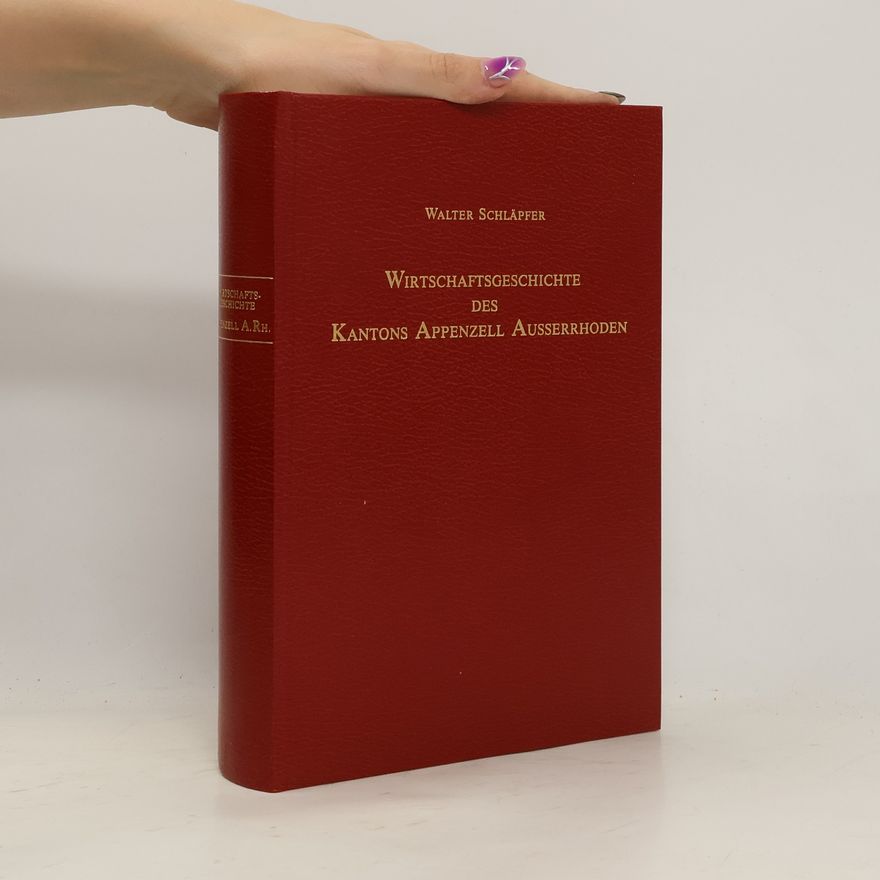 Walter Schläpfer Wirtschaftsgeschichte des Kantons Appenzell Ausserrhoden bis 1939
