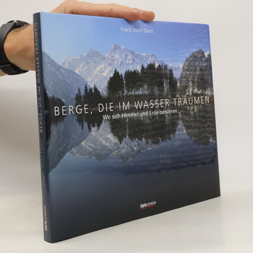Franz Josef Dorn Berge, die im Wasser träumen