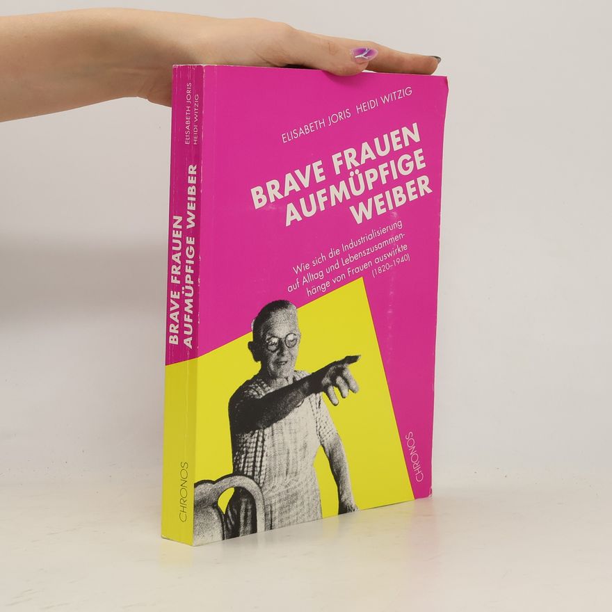 Elisabeth Joris Brave Frauen, aufmüpfige Weiber