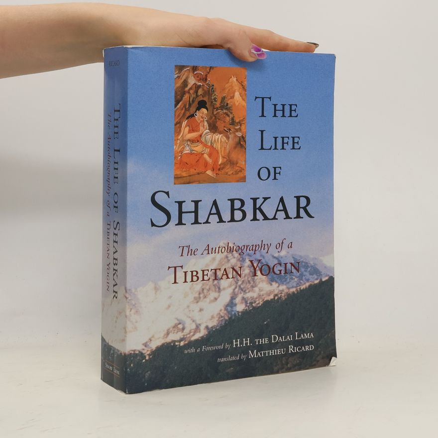 Shabkar Tsogdruk Rangdrol The Life of Shabkar