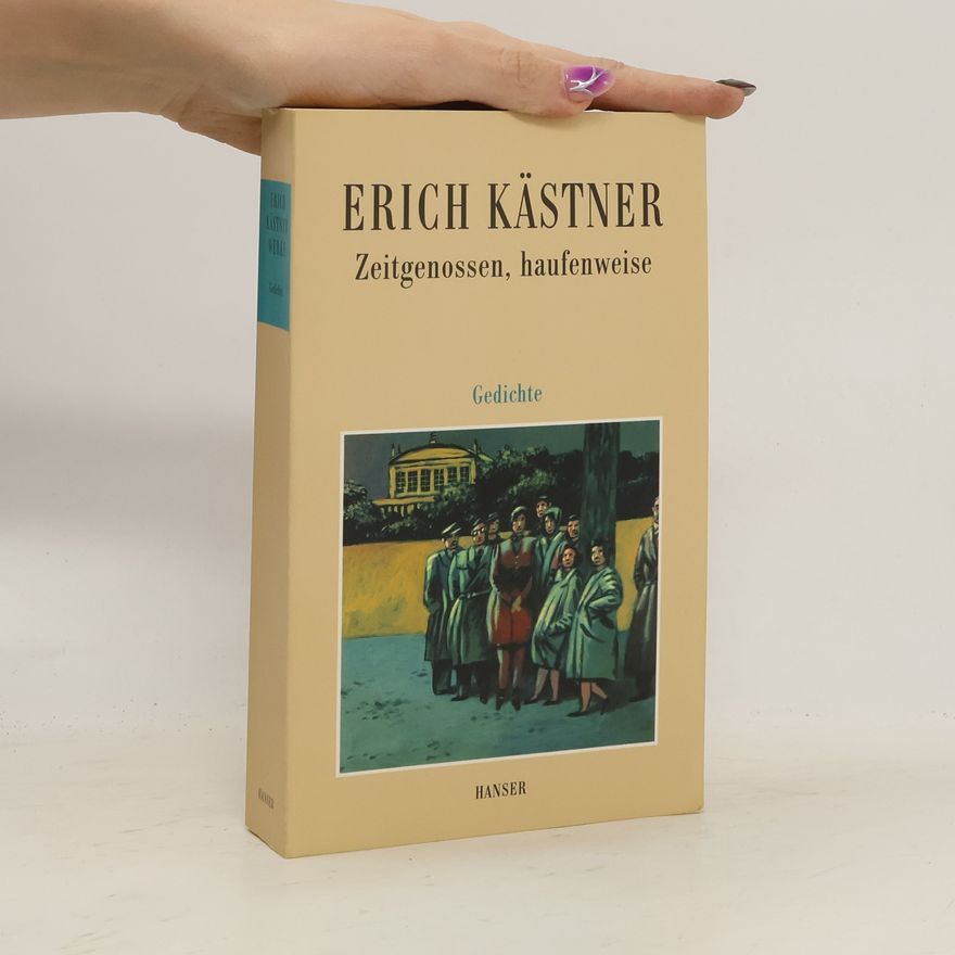 Erich Kästner Zeitgenossen, haufenweise