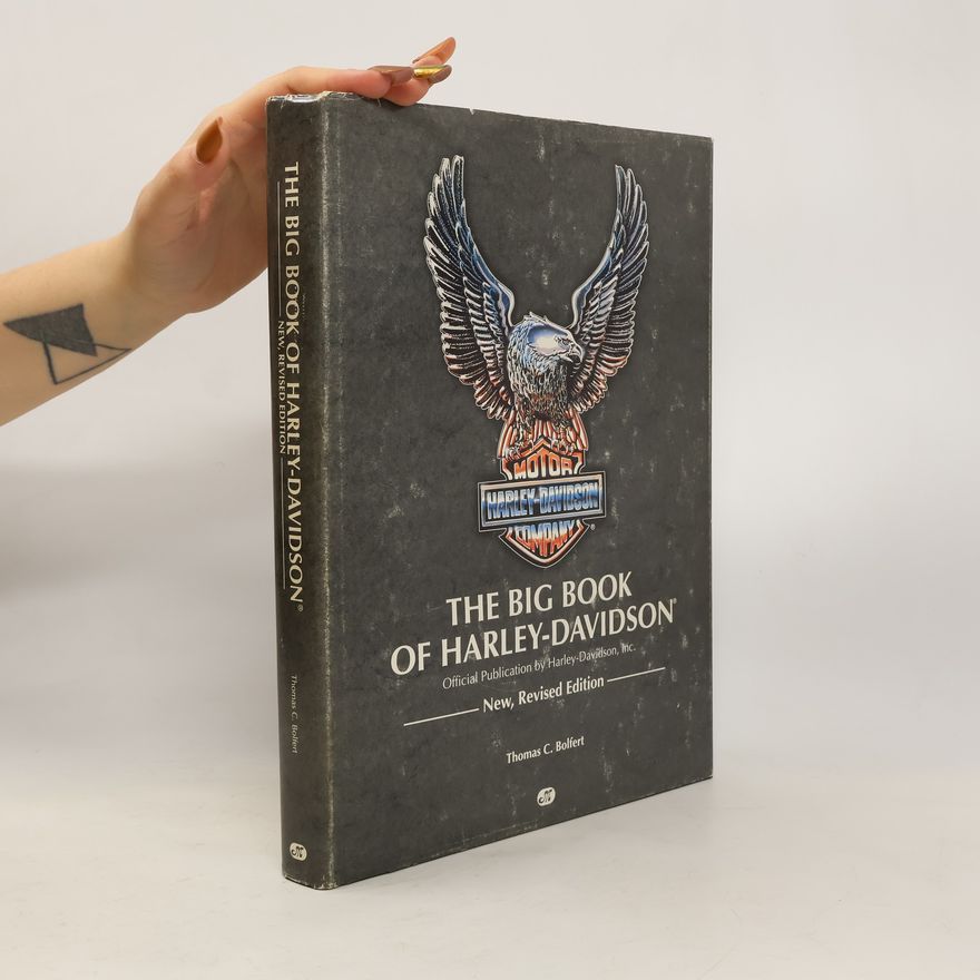 Thomas C. Bolfert The Big Book of Harley-Davidson