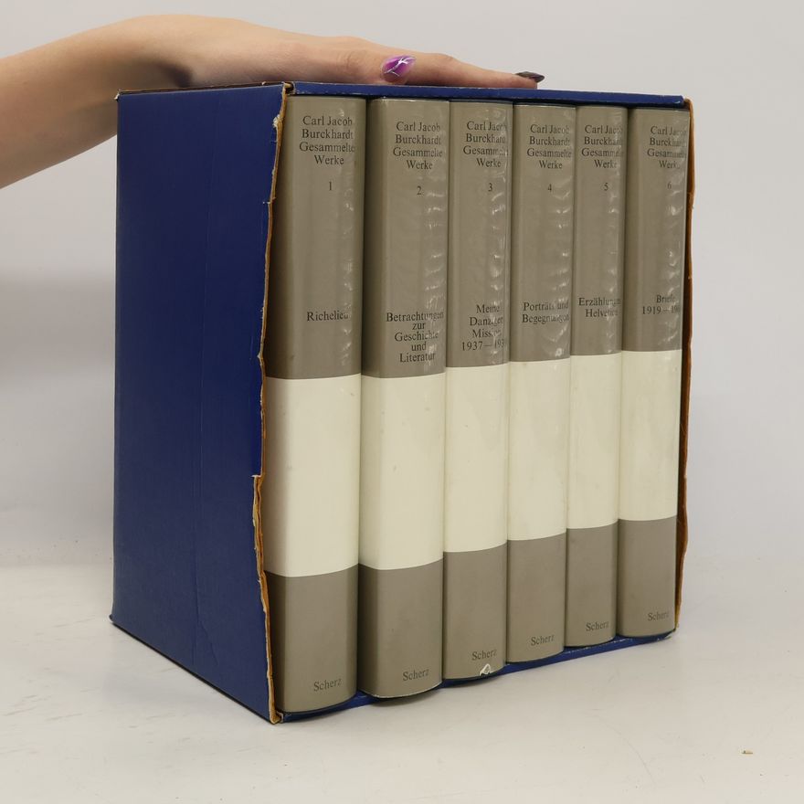 Carl Jacob Burckhardt Gesammelte Werke 1-6