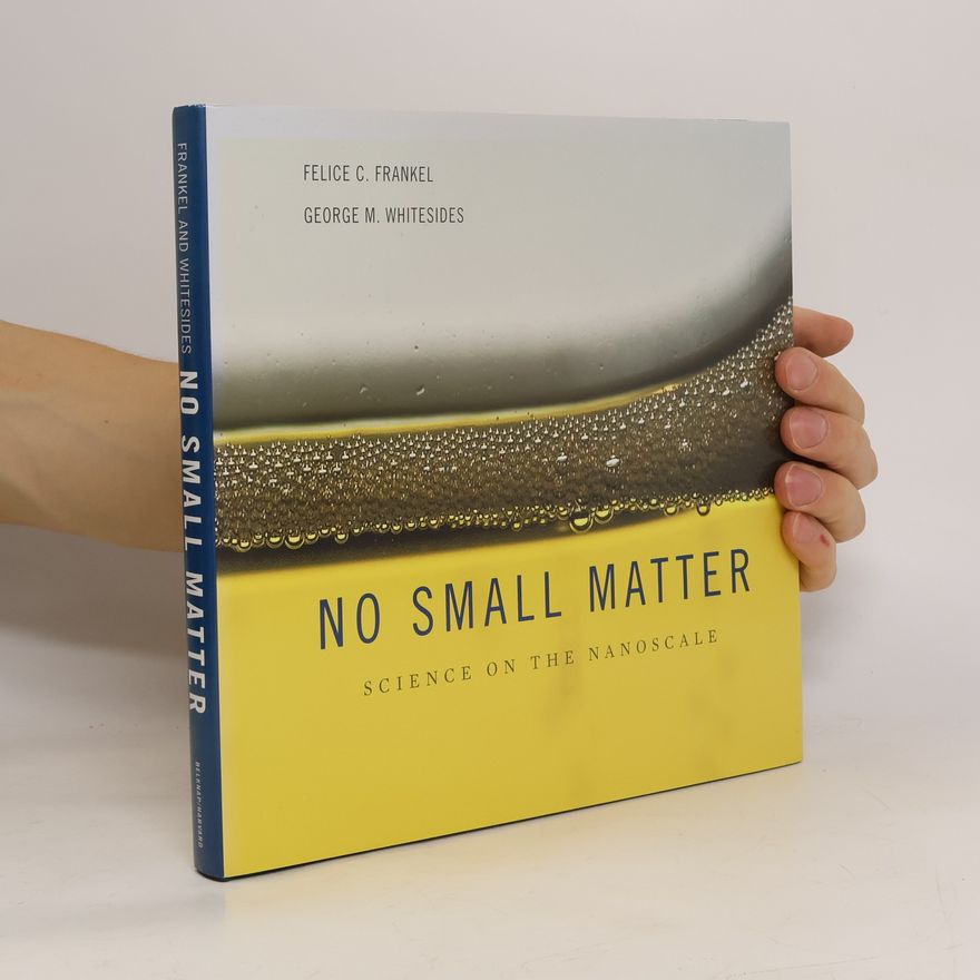 George M. Whitesides No Small Matter. Science on the Nanoscale