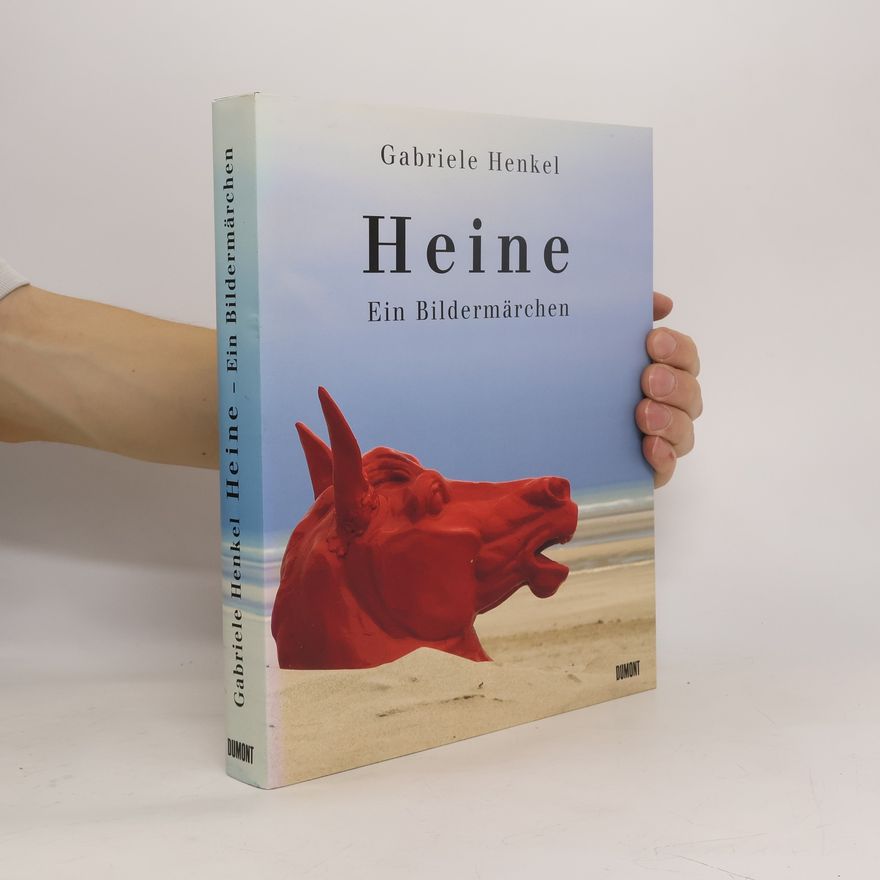 Gabriele Henkel Heine - ein Bildermärchen