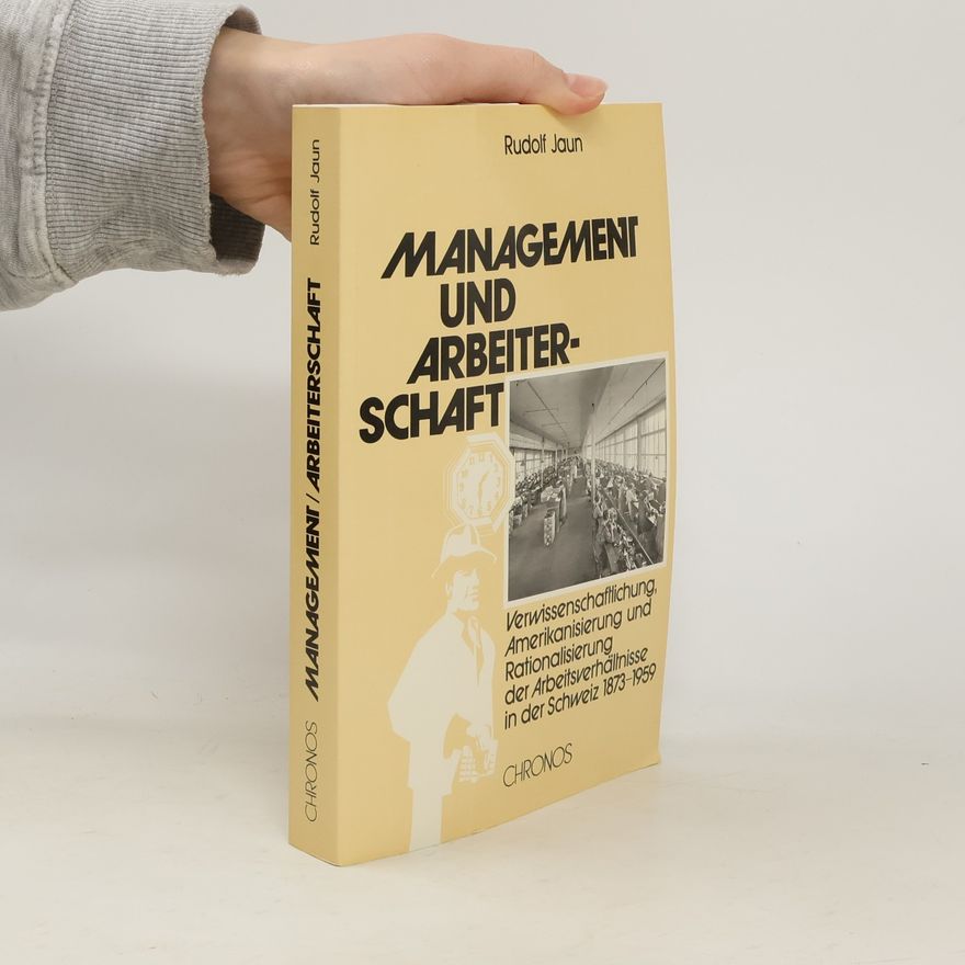 Rudolf Jaun Management und Arbeiterschaft