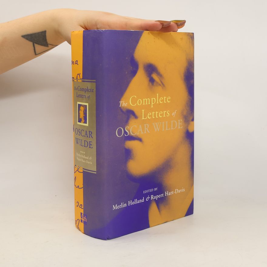 Rupert Hart-Davis The Complete Letters of Oscar Wilde