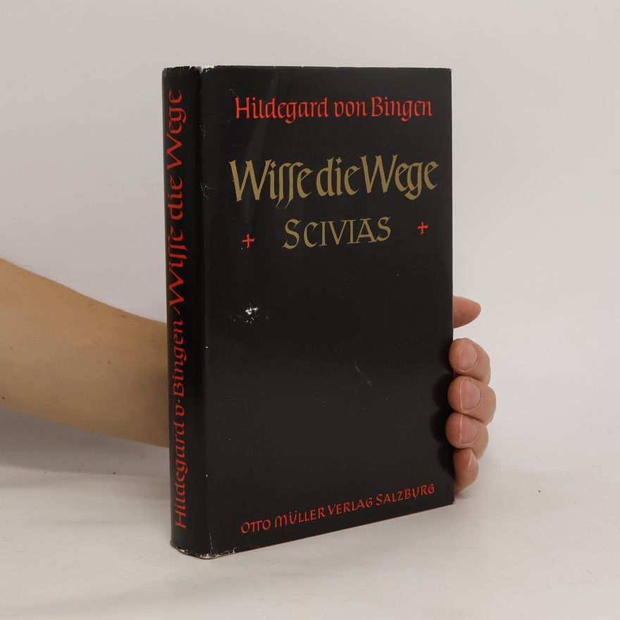 Hildegarde von Bingen Wisse die Wege Scivias