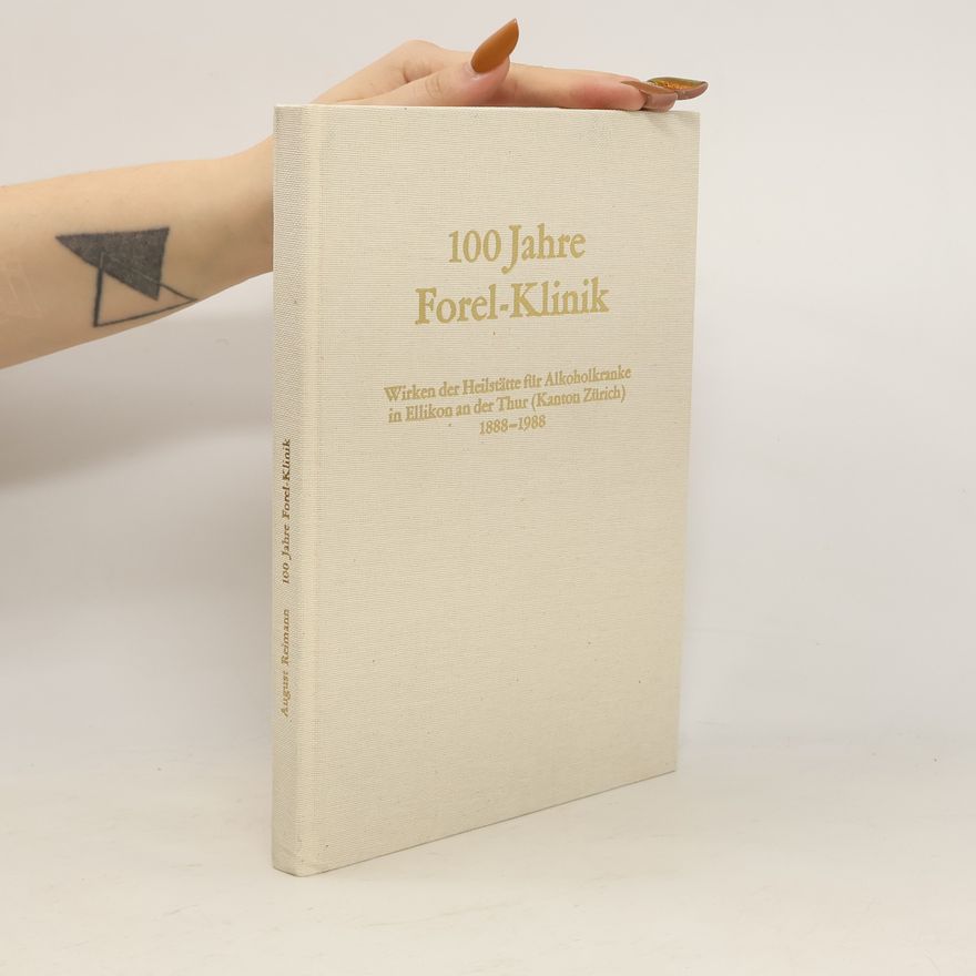Augustin Reimann  100 Jahre Forel-Klinik 1888-1988