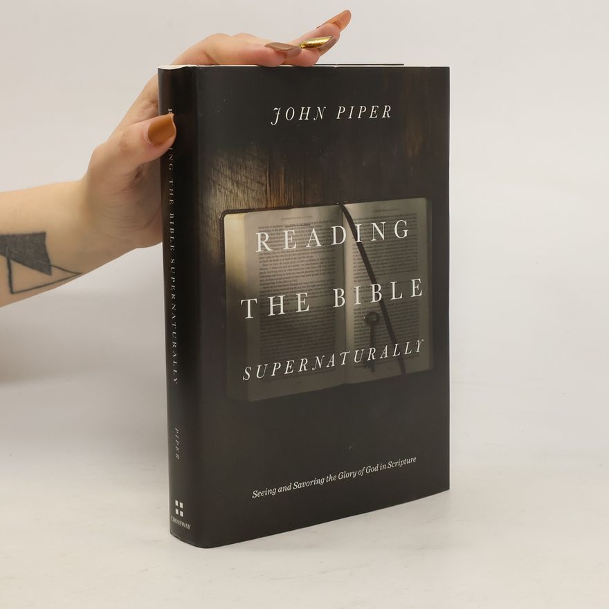 John Piper Reading the Bible Supernaturally