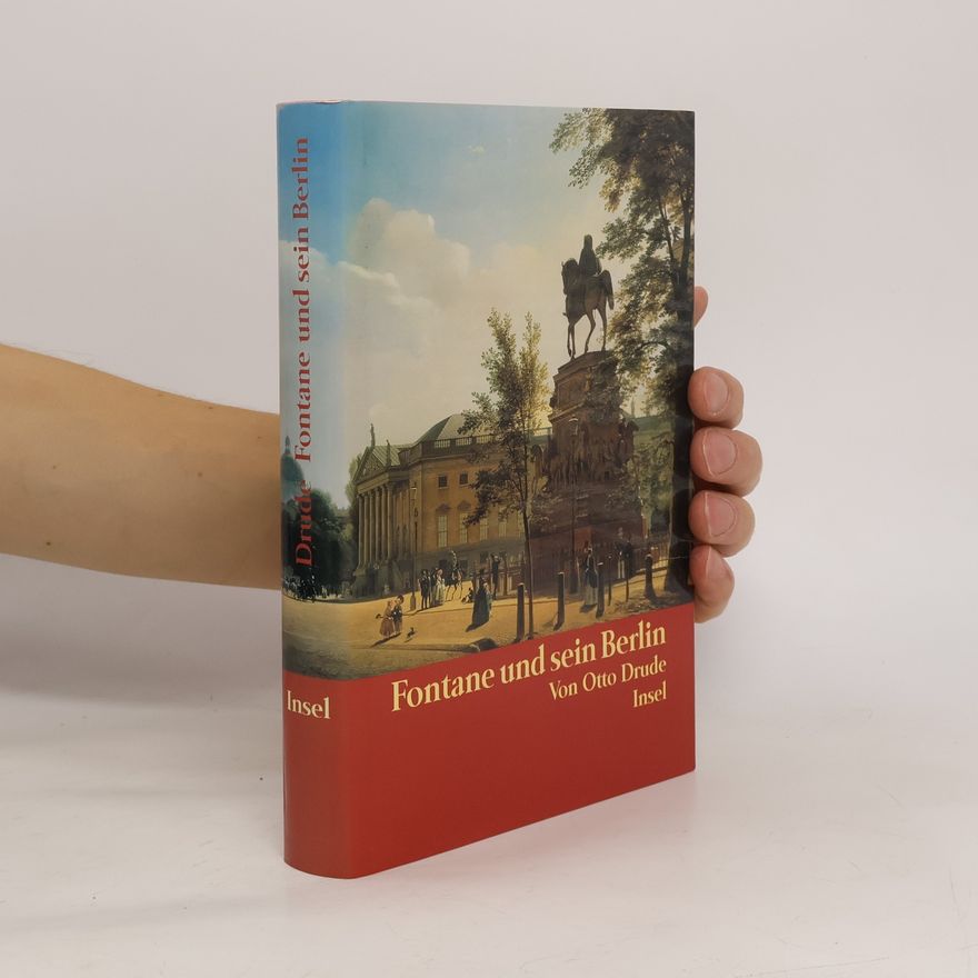 Otto Drude Fontane und sein Berlin