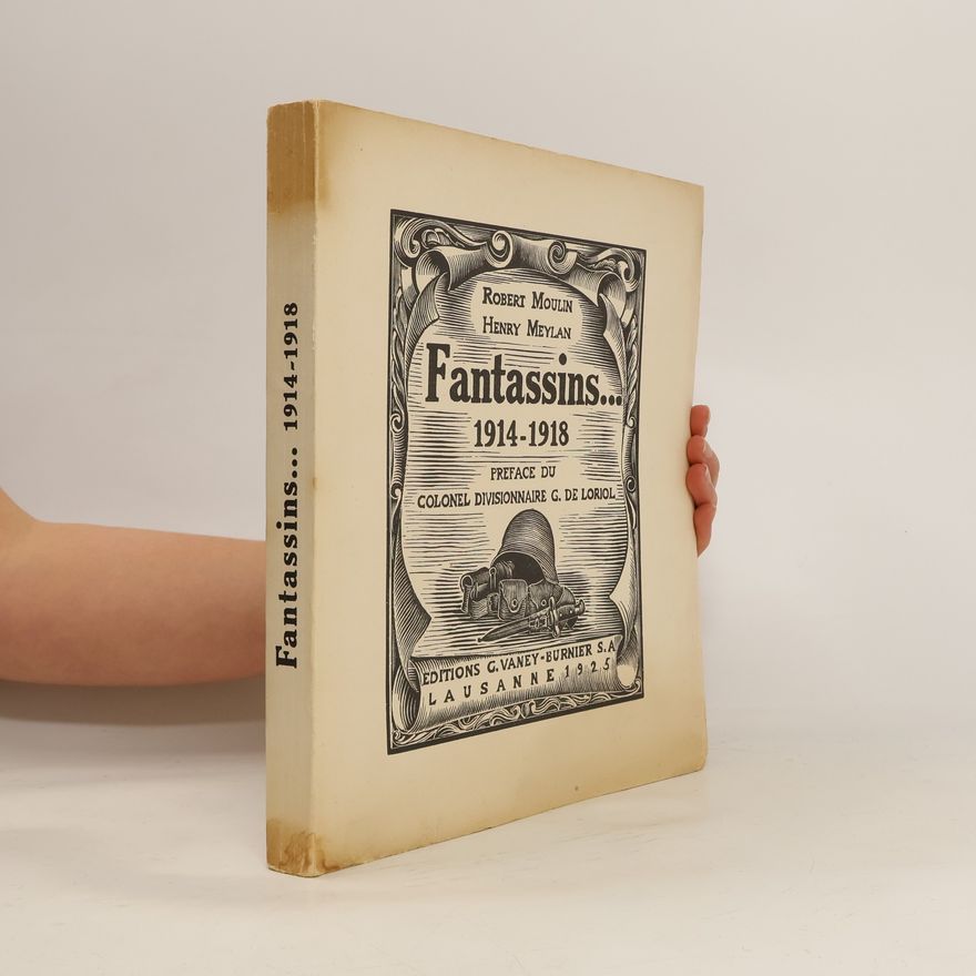 Henry Meylan Fantassins... 1914-1918