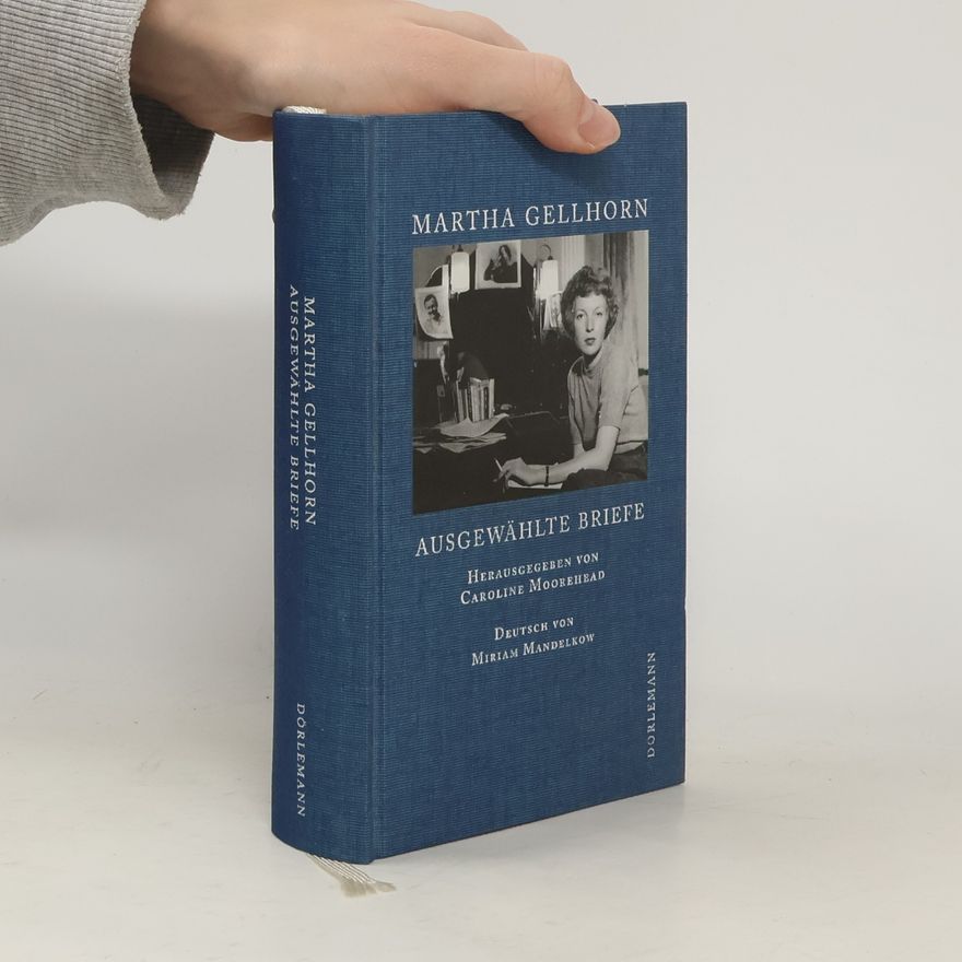 Martha Gellhorn Ausgewählte Briefe