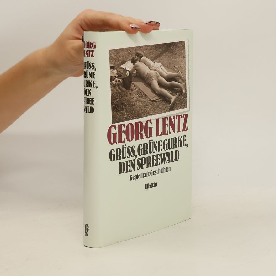 Georg Lentz Grüss, grüne Gurke, den Spreewald