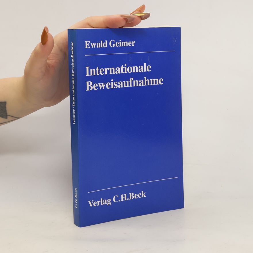 Ewald Geimer Internationale Beweisaufnahme