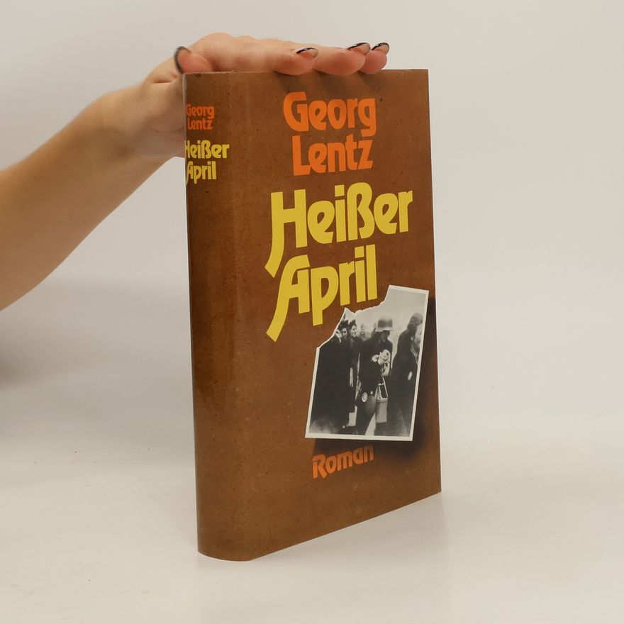 Georg Lentz Heißer April