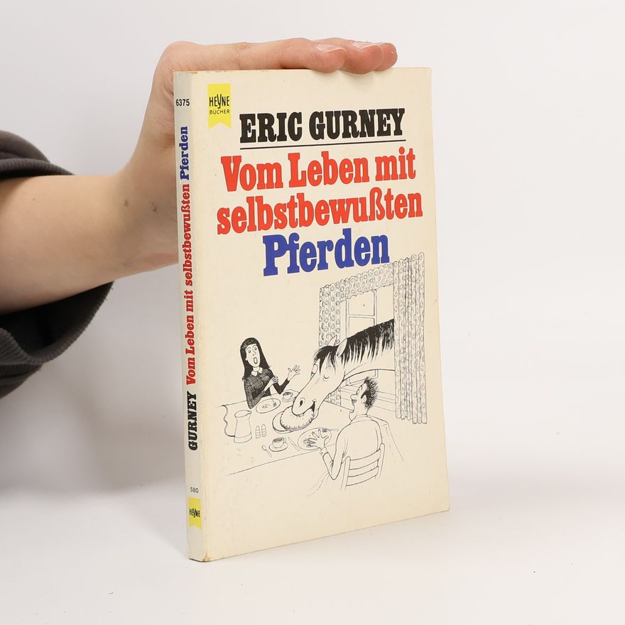 Eric Gurney Vom Leben mit selbstbewussten Pferden