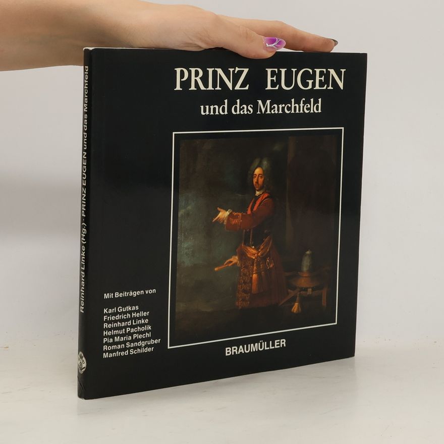 Reinhard Linke Prinz Eugen und das Marchfeld